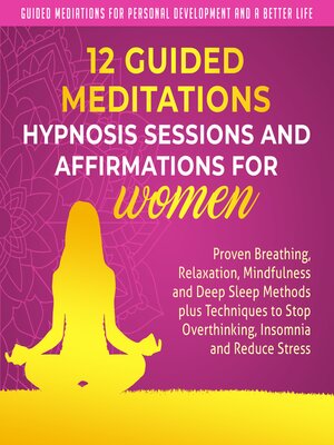 cover image of 12 Guided Meditations, Hypnosis Sessions and Affirmations for Women
